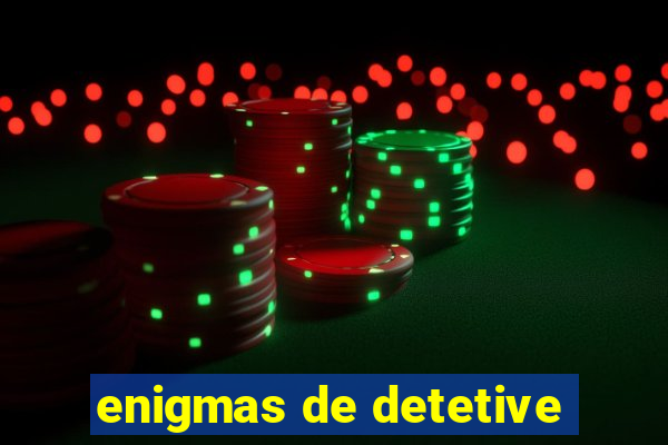 enigmas de detetive